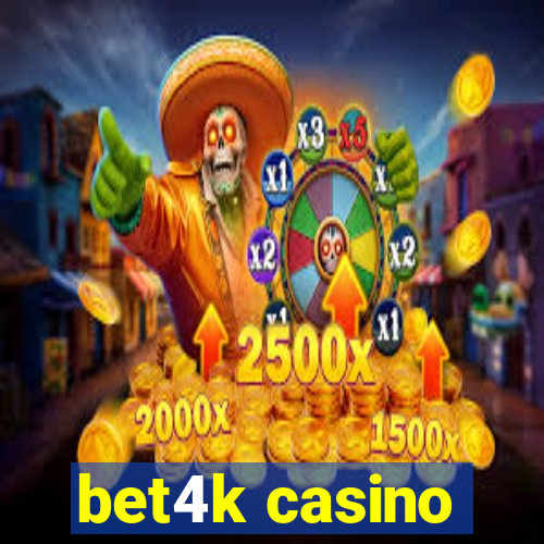 bet4k casino